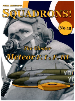 The Gloster Meteor F.I & F.III (Squadrons! No.15)