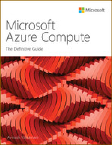 Microsoft Azure Compute: The Definitive Guide -Avinash Valiramani B421bc72756aec5b242ee57afbba6b52