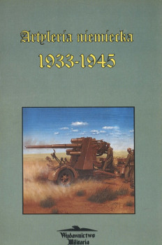 Artyleria niemiecka 1933-1945 (Wydawnictwo Militaria)