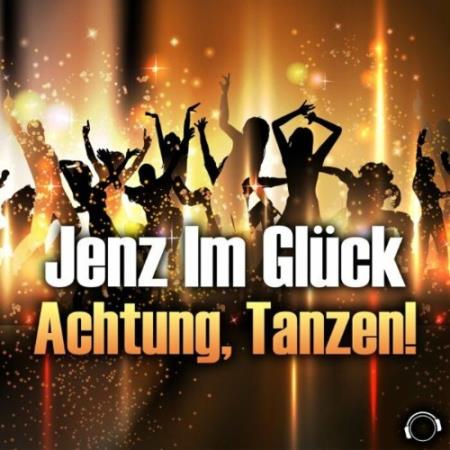 Jenz Im Gluck - Achtung, Tanzen! (2022)