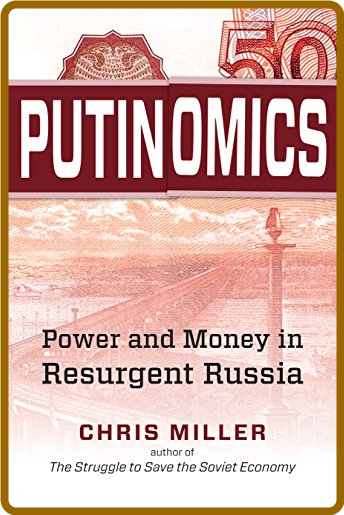 Putinomics: How the Kremlin Damages the Russian Economy -Albrecht Rothacher