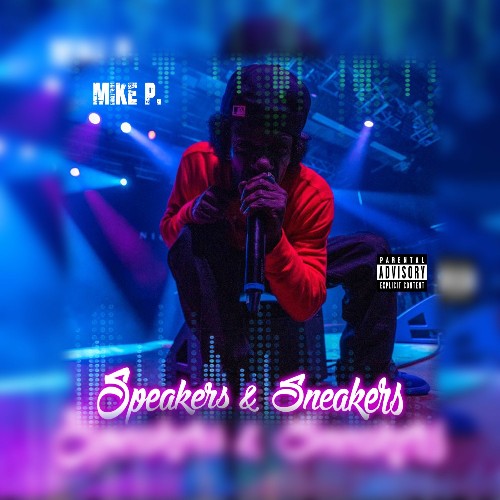 Mike P. - Speakers & Sneakers (2022)