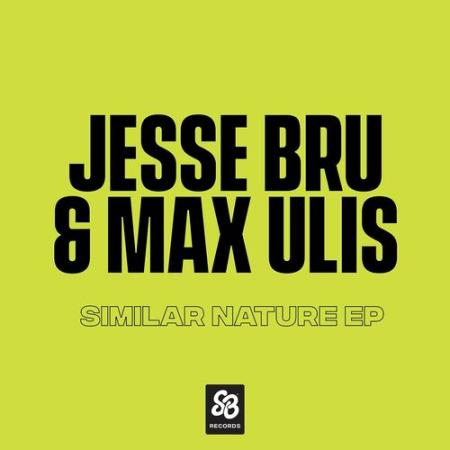 Jesse Bru, Max Ulis - Similar Nature - EP (2022)