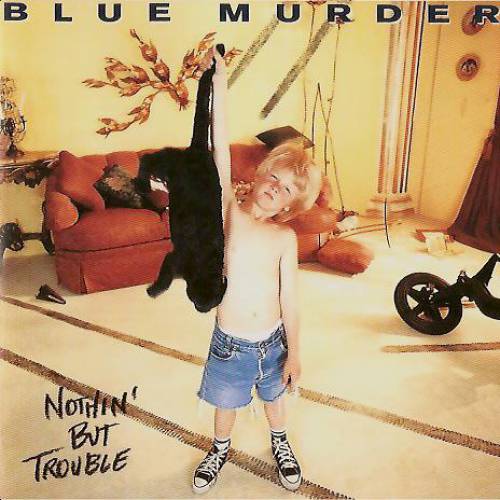 Blue Murder - Nothin' But Trouble 1993