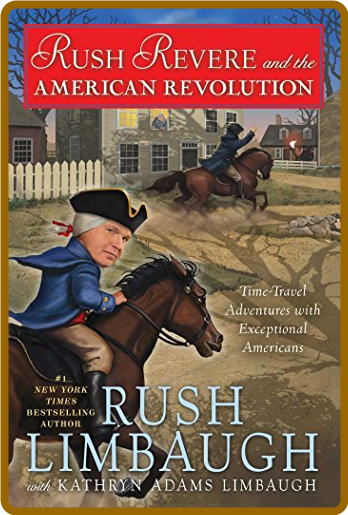 Rush Revere and the American Revolution: Time-Travel Adventures With Exceptional A... 6a5a5b47c3ab618f3e7c5c3a54181cb7