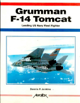 Grumman F-14 Tomcat: Leading US Navy Fleet Fighter (Aerofax)