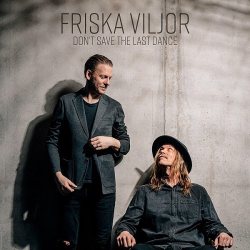 Friska Viljor - Dont Save The Last Dance (2022)