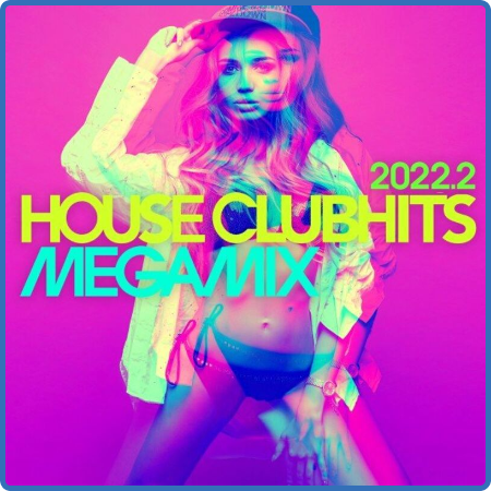 Various Artists - House Clubhits Megamix 2022 2 (2022)