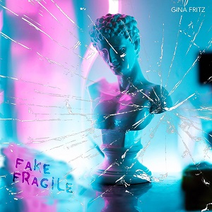 Gina Fritz - Fake Fragile [EP] (2022)