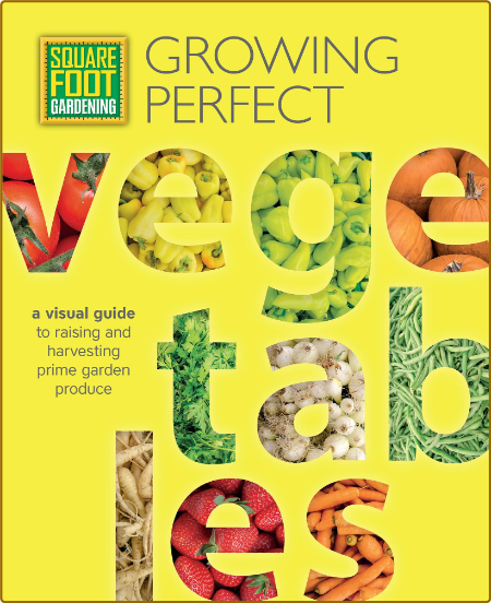 Square Foot Gardening: Growing Perfect Vegetables -Mel Bartholomew Foundation 5efeb71929ce556990c840009c6cd802