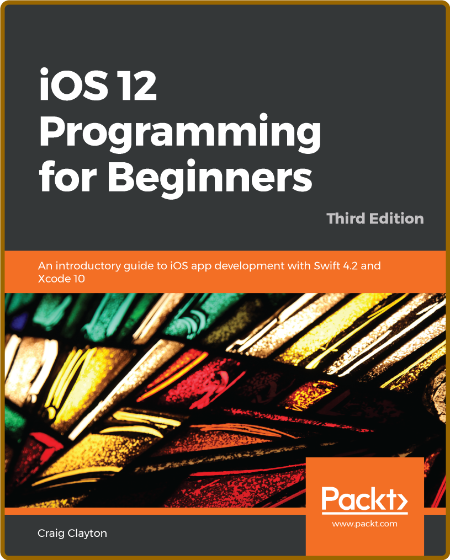 iOS 12 Programming for Beginners -Craig Clayton