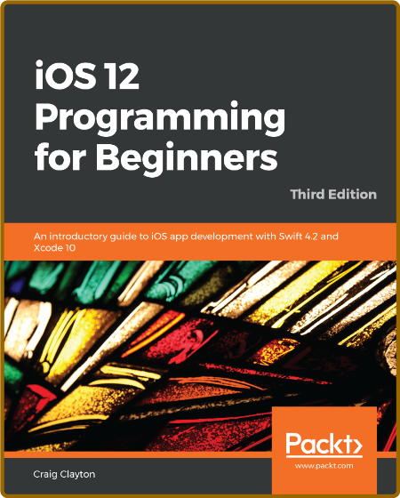 iOS 12 Programming for Beginners -Craig Clayton 7ecfdd79aa5383c86f5f0450deed7002