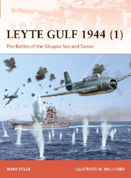 Leyte Gulf 1944 (1): The Battles of the Sibuyan Sea and Samar (Osprey Campaign 370)