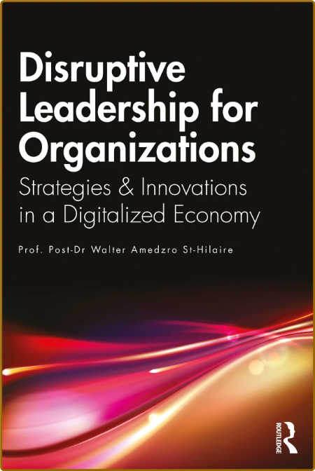  Disruptive Leadership for Organizations - Strategies & Innovations in a Digitaliz... Aee212b9659f536d8cafd19740f9db10