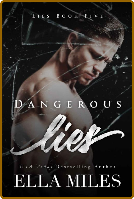 Dangerous Lies -Ella Miles