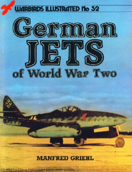 German Jets of World War Two (Warbirds Illustrated No.52)