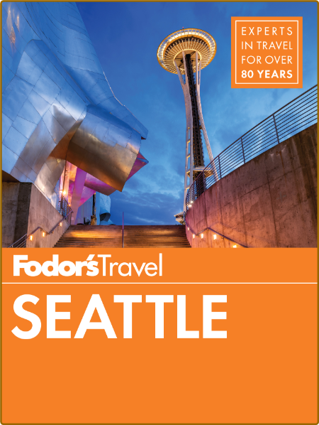 Fodor's Seattle -Fodor's Travel Guides