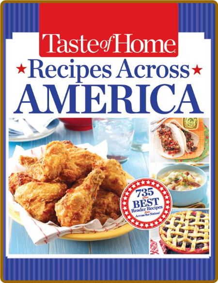 Taste of Home Recipes Across America: 735 of the Best Recipes from Across the Nati... 71e449fd74d26bfe36b5c2fd19356f23