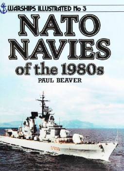 NATO Navies of the 1980s (Warships Illustrated 3)