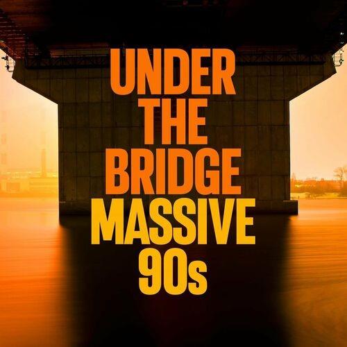 Under the Bridge - Massive 90s (2022)