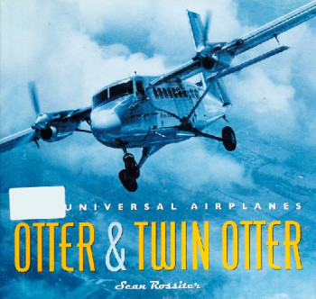 Otter & Twin Otter: The Universal Airplanes
