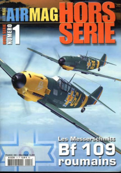 Les Messerscmitt Bf 109 roumains (AirMagazine Hors Serie 1)