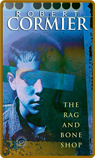 The Rag and Bone Shop by Robert Cormier  59621049272150acae0997a32debc92d