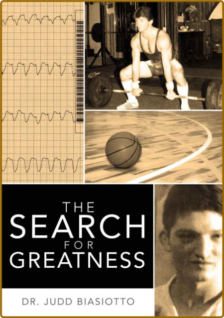 The Search for Greatness -Judd Biasiotto 8b0414639d122507666116746796422f