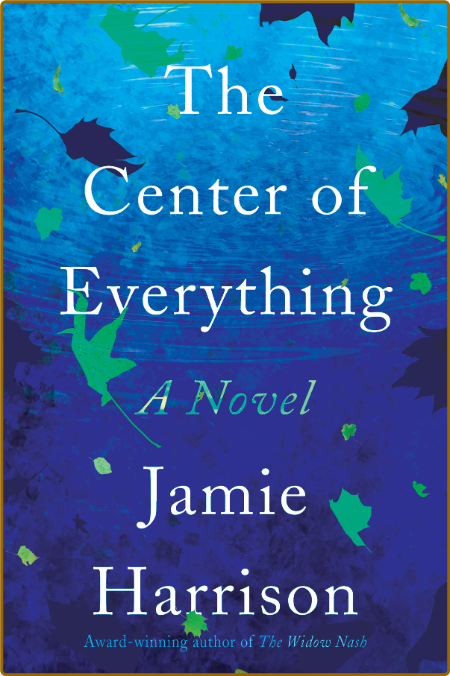 The Center of Everything -Jamie Harrison