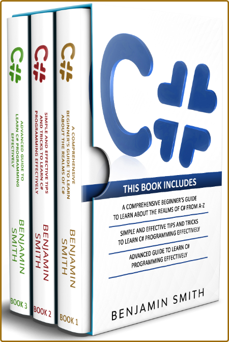 C#: 3 in 1- Beginner's Guide+ Simple and Effective Tips and Tricks+ Advanced Guide... 5ba8d7d8dd7c5db61f24d1c7e6086835