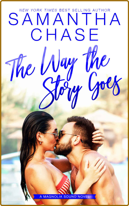 The Way the Story Goes: A Magnolia Sound Novel -Chase, Samantha 28fed697f99e5f8a9b9f9d1ad830d036