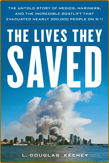  The Lives They Saved - The Untold Story of Medics, Mariners and the Incredible Bo... B371994ad5cb5bd4a1bee40f51211b3a