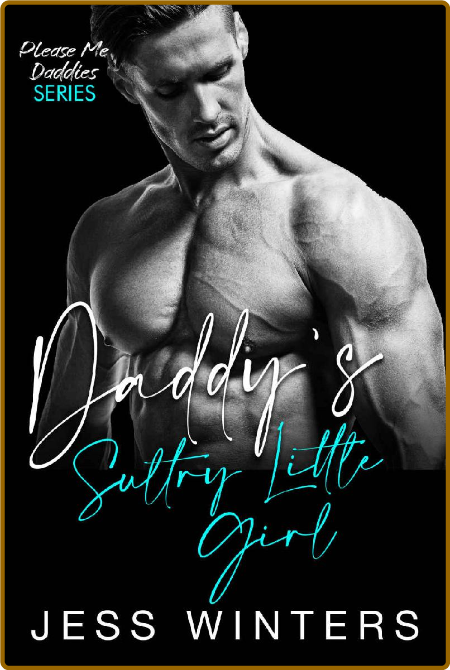 Daddy's Sultry Little Girl  An - Jess Winters B421d93fecaf1e31a74b8d9b08f4583b