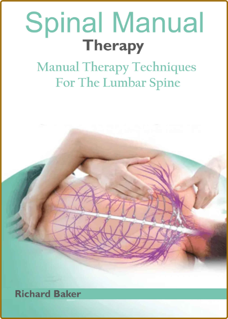 Spine Manual Therapy - Manual Therapy Techniques For The Lumbar Spine 401cf13929149dd4362150ad18cf083c