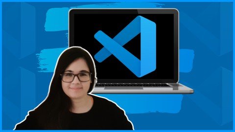 Visual Studio Code for Developers 2022 Beginner to Advanced