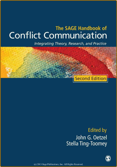 The SAGE Handbook of Conflict Communication - Integrating Theory, Research, and Pr... 0236c122c2c2e560705b668584cb8549