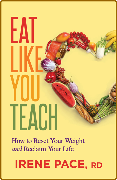 Eat Like You Teach -Irene Pace, RD Da80e6b9d3fb2e49cd1d431f2599de49