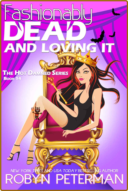 Fashionably Dead and Loving It: Hot Damned Book 14 -Peterman , Robyn