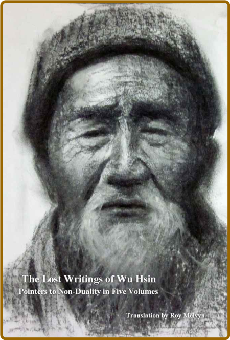  The Lost Writings of Wu Hsin - Pointers to Non-Duality in Five Volumes C8e013c3d0d0aa898c492d5d87475550