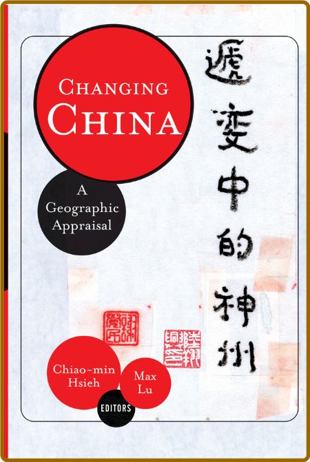 Changing China - A Geographic Appraisal 0c7598294c93866084fa7766d5125d51