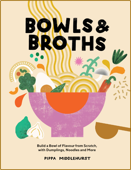 Bowls & Broths -Pippa Middlehurst