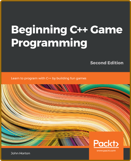 Beginning C++ Game Programming - Second Edition -John Horton