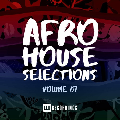 Afro House Selections, Vol. 07 (2022)