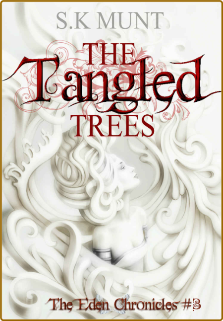 The Tangled Tree -S K Munt 7d2a6eb3bbf55e50d044591cde7b235c