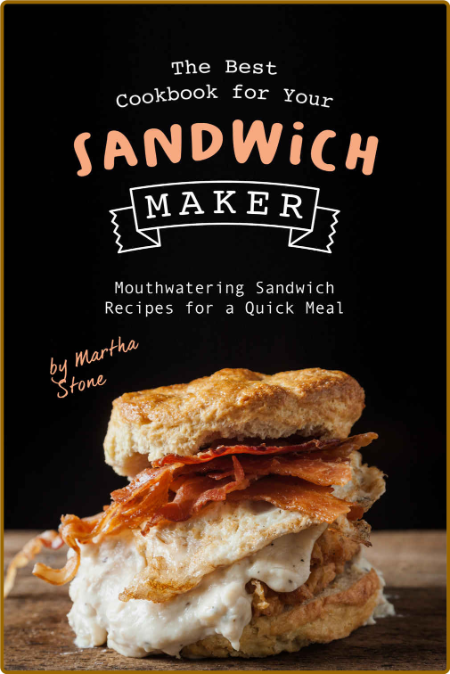 The Best Cookbook for Your Sandwich Maker -Stone, Martha 4c27c9d00b74508daa0d355caad6ab6e