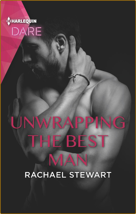 Unwrapping the Best Man -Rachael Stewart 6d173f68bd542467e6d3e9ad3751f677