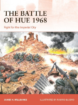 Battle of Hue 1968: Fight for the Imperial City (Osprey Campaign 371)