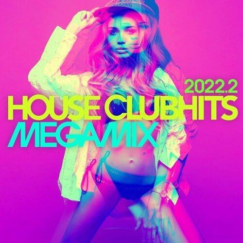 House Clubhits Megamix 2022.2 (2022)