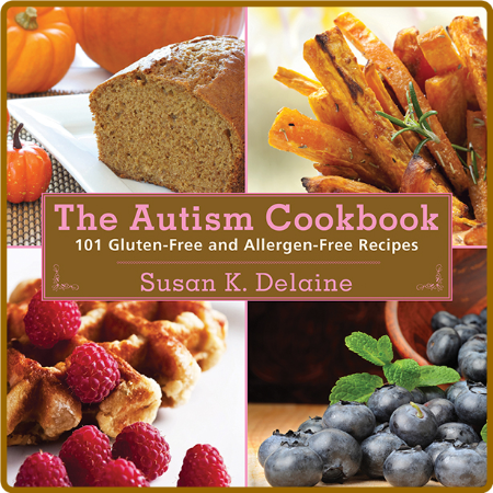 The Autism Cookbook -Susan K. Delaine F3683053643b6b96a7cf9cdac924997a