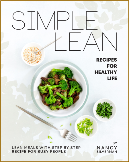 Simple Lean Recipes for Healthy Life: Lean Meals with Step by Step Recipe for Busy... B6e331a79ada41f9523a91ad5fd68e7b